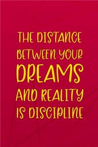 The Distance Between Your Dreams And Reality Is Discipline: Beadwork Notebook Journal Composition Blank Lined Diary Notepad 120 Pages Paperback Red