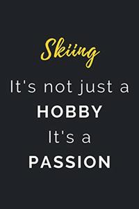 Skiing It's not just a Hobby It's a Passion