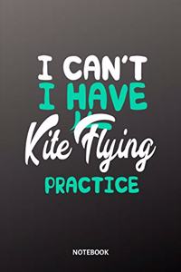 I cant I have Kite Flying practice Notebook
