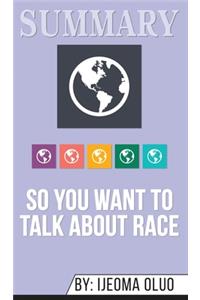 Summary of So You Want to Talk About Race by Ijeoma Oluo