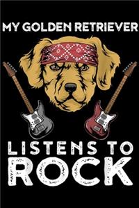 My Golden Retriever listens to rock