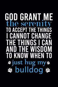 God Grant Me the Serenity to Accept the Things I Cannot Change the Things I Can and the Wisdom to Know When