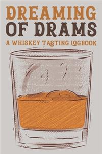 Dreaming of Drams