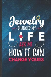 Jewelry Changed My Life Ask Me How It Can Change Yours