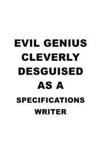 Evil Genius Cleverly Desguised As A Specifications Writer