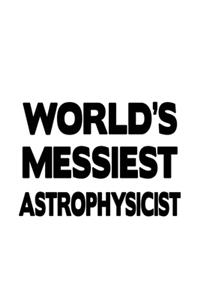 World's Messiest Astrophysicist