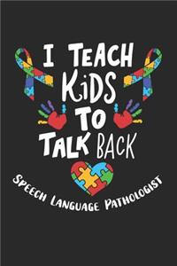 I Teach Kids To Talk Back Speech Language Pathologist