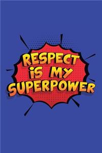 Respect Is My Superpower