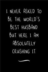 I never asked to be the World's Best Husband