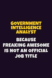 Government Intelligence Analyst, Because Freaking Awesome Is Not An Official Job Title