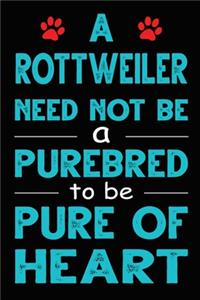 A Rottweiler Need Not Be a Purebred to be Pure Of Heart