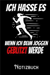 Ich hasse es wenn ich beim Joggen geblitzt werde - Notizbuch