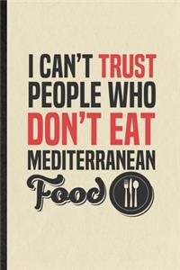 I Can't Trust People Who Don't Eat Mediterranean Food