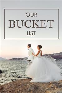 Our Bucket List