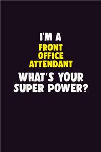 I Am A Front Office Attendant, What's Your Super Power?