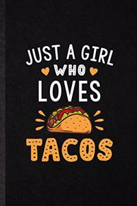 Just a Girl Who Loves Tacos