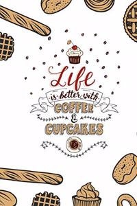 Life is Better With Coffee & Cupcakes: Blank Recipe Journal to Write in for Women