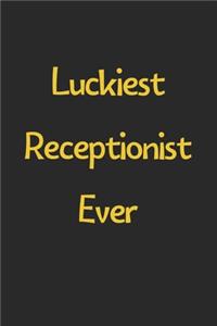 Luckiest Receptionist Ever