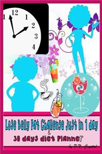 Lose Belly Fat Challenge Just in 1 Day & 30 Days Planner