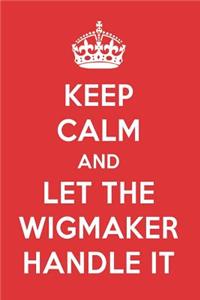 Keep Calm and Let the Wigmaker Handle It: The Wigmaker Designer Notebook
