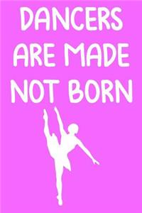Dancers Are Made Not Born