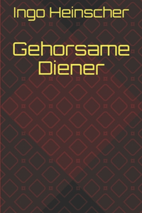 Gehorsame Diener