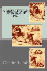 A Dissertation upon Roast Pig