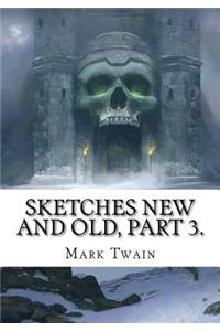 Sketches New and Old, Part 3.