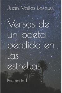 Versos de Un Poeta Perdido En Las Estrellas: Poemario 1