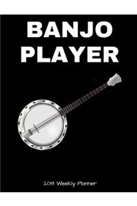 Banjo Player 2019 Weekly Planner