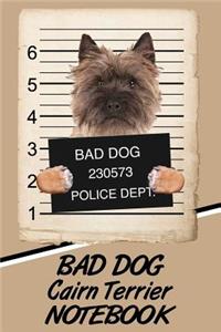 Bad Dog Cairn Terrier Notebook