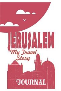 Jerusalem - My Travel Story Journal