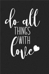 Do All Things with Love