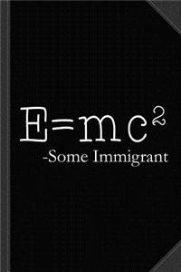 E=mc2 Some Immigrant Journal Notebook