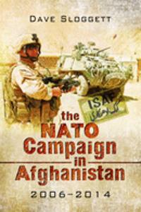 The NATO Campaign in Afghanistan - 2006 - 2014