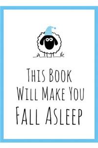 This Book Will Make You Fall Asleep