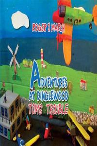 Adventures at Dinglewood: Tom's Trouble