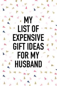 My List of Expensive Gift Ideas for My Husband