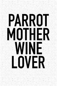 Parrot Mother Wine Lover