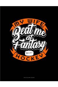 My Wife Beat Me at Fantasy Hockey