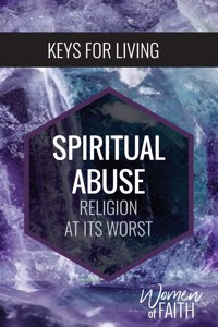 Spiritual Abuse: Religion at Its Worst