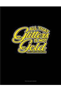 All That Glitters Is Not Gold