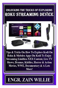 Unlocking the Tricks of Exploring Roku Streaming Device