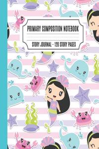 Primary Composition Notebook: Story Journal Dashed Midline and Picture Space, Draw and Write Pages for Preschool and Kindergarten
