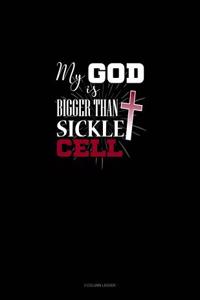 My God Is Bigger Than Sickle Cell