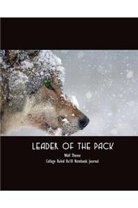 Leader of the Pack Wolf Theme College Ruled 8x10 Notebook Journal