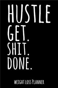 Hustle - Get. Shit. Done.