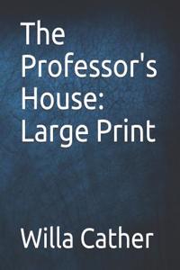 The Professor's House: Large Print