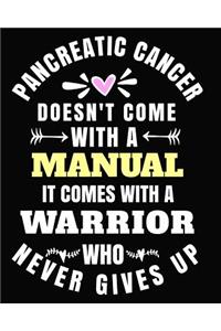 Pancreatic Cancer Doesn't Come with a Manual It Comes with a Warrior Who Never Gives Up