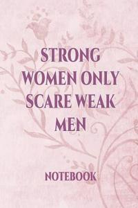 Strong Women Only Scare Weak Men